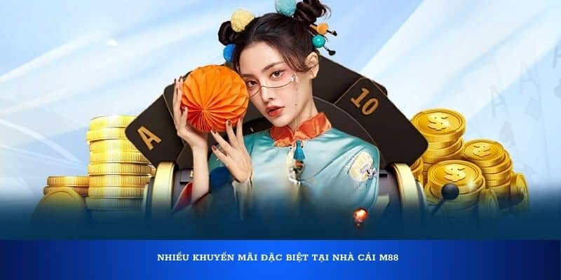 Nhiều khuyến mãi đặc biệt tại nhà cái M88