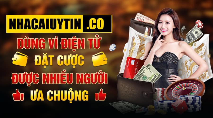 Ví điện tử là phương thức gửi tiền trực tuyến được nhiều người chơi yêu thích