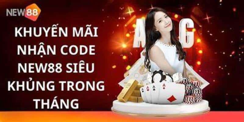 Lấy code NEW88 hàng tháng từ sân chơi