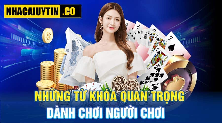 Những từ khóa quan trọng dành chơi người chơi